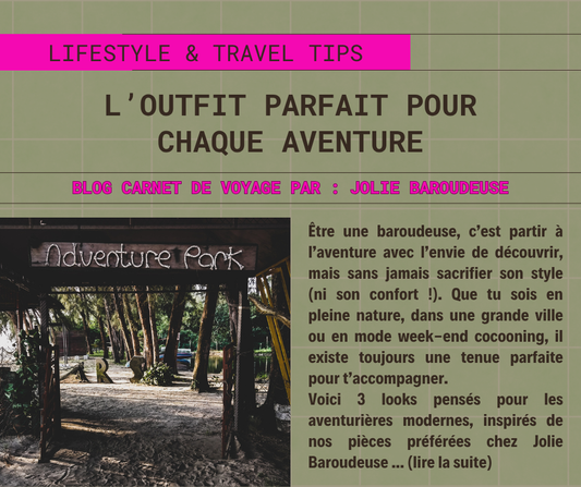 Jolie Baroudeuse : l'outfit parfait pour chaque aventure !